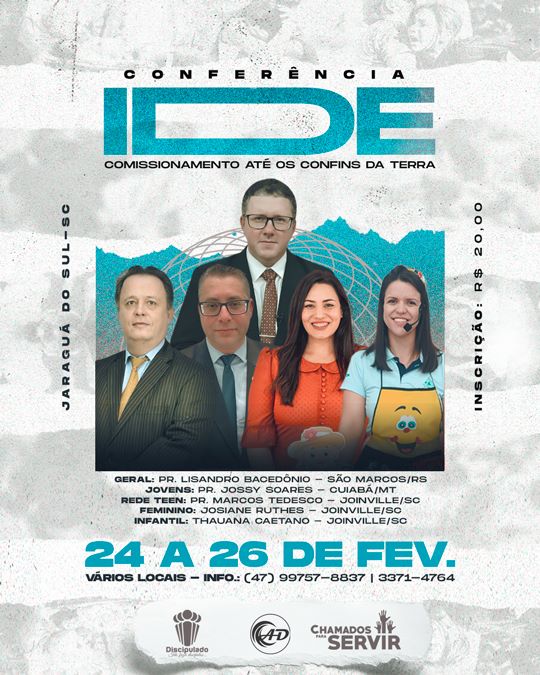 A igreja Assembleia de Deus em Jaraguá do Sul/SC, vai realizar a Conferência IDE